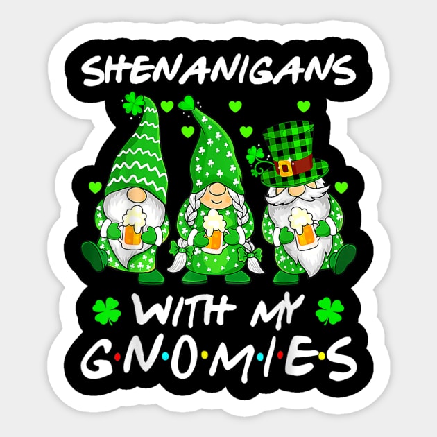 Shenanigans with my Gnomies Sticker by John white